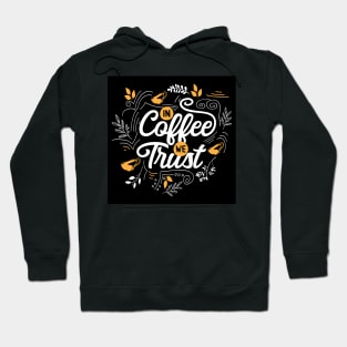 In coffee we trust 3 Hoodie